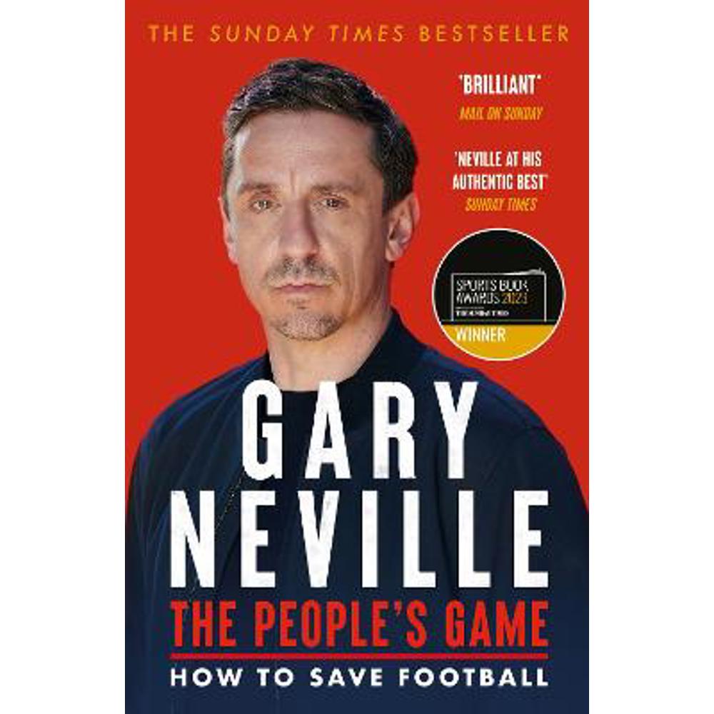The People's Game: How to Save Football: THE AWARD WINNING BESTSELLER (Paperback) - Gary Neville